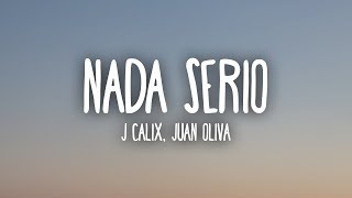 J Calix Juan Oliva  Nada Serio LetraLyrics [upl. by Nnailuj]