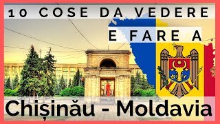 10 COSE DA VEDERE E FARE A CHISINAU  VIAGGIO IN MOLDAVIA [upl. by Sheryle527]