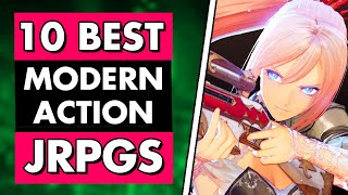 10 Best MODERN Action JRPGs [upl. by Htiek67]