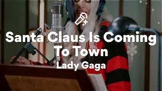 Lady Gaga Santa Claus Is Coming To Town Lyrics [upl. by Bahner]