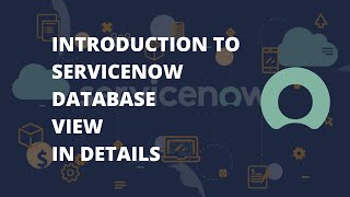 What is ServiceNow Database View  Create ServiceNow Database View  Use ServiceNow Database View [upl. by Fox]