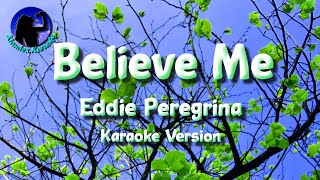 Believe Me  Eddie Peregrina Karaoke Version [upl. by Stafford]