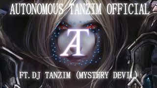 AUTONOMOUS TANZIM  Mystery Devil [upl. by Kenny]