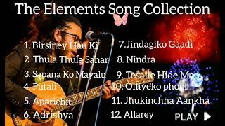 The Elements Ishan R Onta Songs Collection  The Elements Songs  The Elements Jukebox [upl. by Eissirhc]