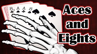 The Story of the quotDead Mans Handquot Part 1 Aces and Eights [upl. by Camala]