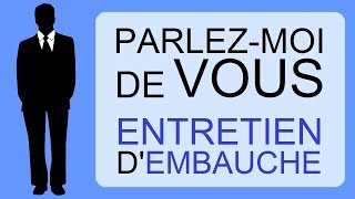 ENTRETIEN DEMBAUCHE  PRÉSENTEZVOUS  PARLEZMOI DE VOUS Comment répondre [upl. by Ativ]