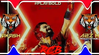 RCB New 2020 Dj Trance Song Royal Challengers Bangalore Dj Trance Song DJ Aakash AT A2Z M PRODUCTION [upl. by Arabelle]