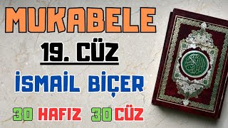 Mukabele  19 Cüz  İsmail Biçer 30 Hafız 30 Cüz [upl. by Teodora326]