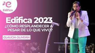 ¿Cómo resplandecer a pesar de lo que vivo  Glaucia Oliveira [upl. by Anih922]