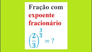 MATEMÁTICA – AULA 52 – FRAÇÃO COM EXPOENTE FRACIONÁRIO II [upl. by Wasson]