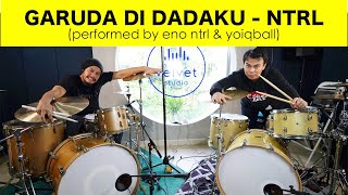 NTRL  GARUDA DI DADAKU performed by eno ntrl amp yoiqball [upl. by Dreda]