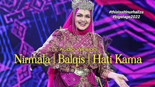 Dato Sri Siti Nurhaliza  Medley Nirmala Balqis amp Hati Kama  Big Stage 2022  Minggu 5 [upl. by Veronika]