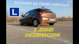 5 ZNAKI INFORMACYJNE Egzamin praktyczny na prawo jazdy  Jak zdać egzamin na prawo jazdy [upl. by Bocoj]