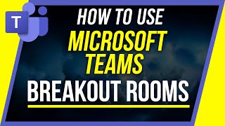 How to use Breakout Rooms in Microsoft Teams [upl. by Mcnully848]