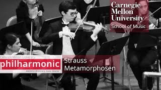 Carnegie Mellon Philharmonic  Excerpt from Metamorphosen Richard Strauss [upl. by Rothmuller837]