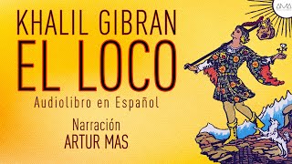 Khalil Gibran  El Loco Audiolibro Completo en Español quotVoz Real Humanaquot [upl. by Sahc835]