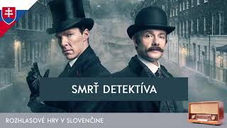 Sir Arthur Conan Doyle  Smrť detektíva rozhlasová hra  2000  slovensky [upl. by Amory]