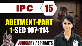 IPC 15  Abetment  Part 1  Major Law  CLAT LLB amp Judiciary Aspirants [upl. by Etnaud59]