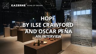 Kazerne  Home of Design  Exhibition Hope an interview with curators Ilse Crawford amp Oscar Peña [upl. by Ynalem]