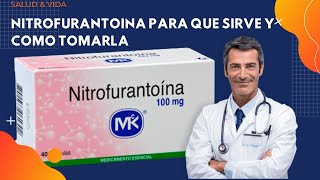 💊 NITROFURANTOINA ✅ Para que Sirve y Cómo tomarla antibioticos [upl. by Corotto431]