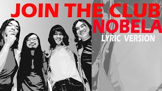 NOBELA  JOIN THE CLUB Lyric Version [upl. by Wolfram]