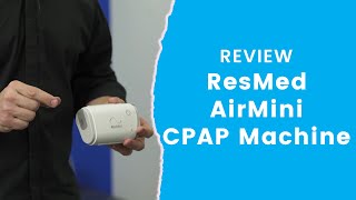 ResMed AirMini CPAP Machine Review [upl. by Doralynne]