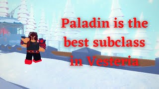 Paladin is the best subclass in Vesteria [upl. by Grimaldi]