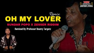 Sundar Popo X Zesser Riddim  Oh My Lover 2021 Chutney Zess Remix [upl. by Maddocks]