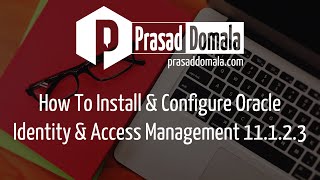 Oracle Identity and Access Management 11123 Installation and Configuration [upl. by Ainwat832]