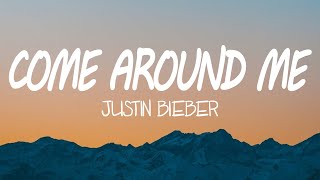 Justine Bieber  Come Around Me Lyrics [upl. by Behre]