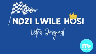 NDZI LWILE HOSI  LETRA ORIGINAL [upl. by Adnoval]