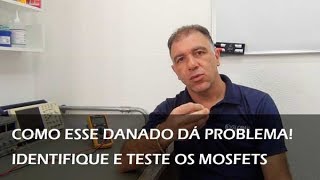 Como identificar e testar os Mosfets na placa e fora dela [upl. by Allemahs681]