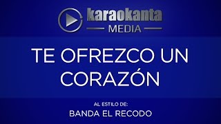 Karaokanta  Banda El Recodo  Te ofrezco un corazón [upl. by Neda]