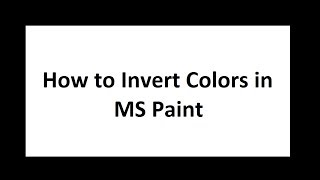 How to Invert Colors in Paint on Windows 10  QuickEasy Steps [upl. by Berton]