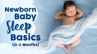 Basics of Newborn Baby Sleep 0 to 3 Months [upl. by Nho]