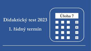 Didaktický test 2023 1 řádný termín Řešená úloha 7 [upl. by Cavil]