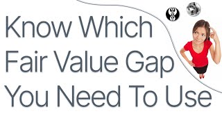 Know Which Fair Value Gap To Use Breakaway Gap [upl. by Etterb]