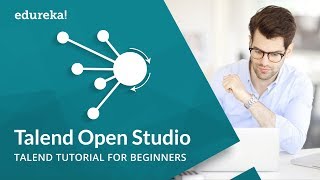 Talend Open Studio for Big Data  Talend Open Studio Tutorial  Talend Online Training  Edureka [upl. by Aicenra]