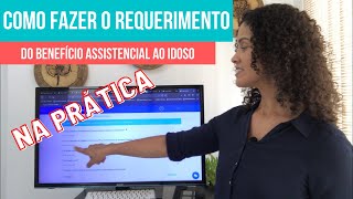 COMO REQUERER O BENEFÍCIO ASSISTENCIAL AO IDOSO BPC NA PRÁTICA  2020  ATUALIZADO SÉRIE INSS [upl. by Segroeg]