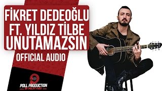 Fikret Dedeoğlu Ft Yıldız Tilbe  Unutamazsın [upl. by Aika]