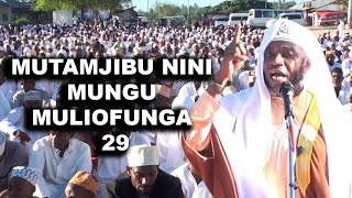 MUTAMJIBU NINI MUNGU MULIO FUNGA 29SISI HATUTANGAZI MWEZITUNAFUNGA UKIONEKANA POPOTEKHUTBA EID [upl. by Jabon288]