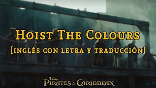 Piratas del Caribe En El Fin del Mundo  Hoist the Colours Brendyn Bell  Letra y traducción [upl. by Tamma526]