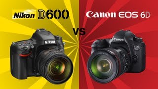 Canon 6D v Nikon D600 [upl. by Lissak273]