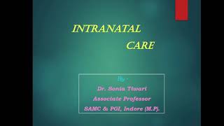 Intra natal Care by Dr Sonia Tiwari [upl. by Yalcrab]