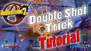 Borderlands 2  Double Shot Trick  Tutorial [upl. by Nuahsel803]