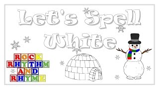 Color Songs  Lets Spell White [upl. by Justus]