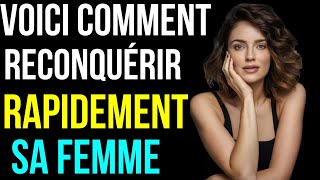 Comment reconquérir rapidement sa femme [upl. by Oijimer176]