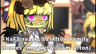 FNaF1 reacts to Afton Family memes Mostly William Afton memes [upl. by Nibas]