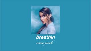 ariana grande  breathin slowed amp reverb [upl. by Htebazle]