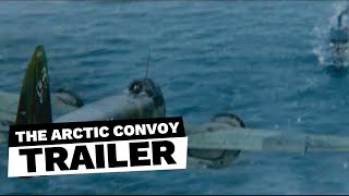 The Arctic Convoy  Trailer [upl. by Nysila652]